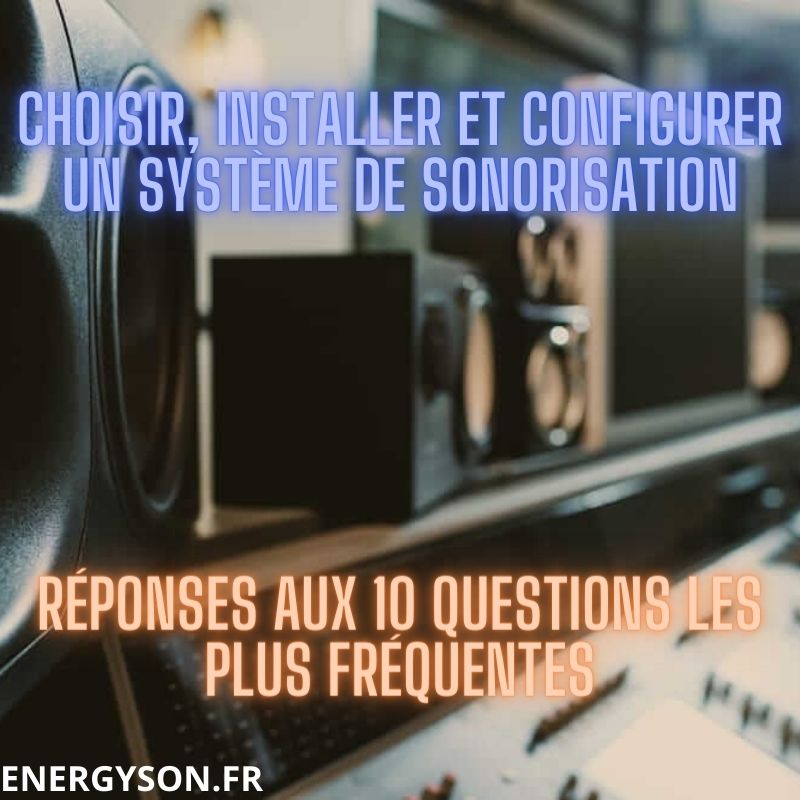 choisir, installer et configurer un système de sonorisation