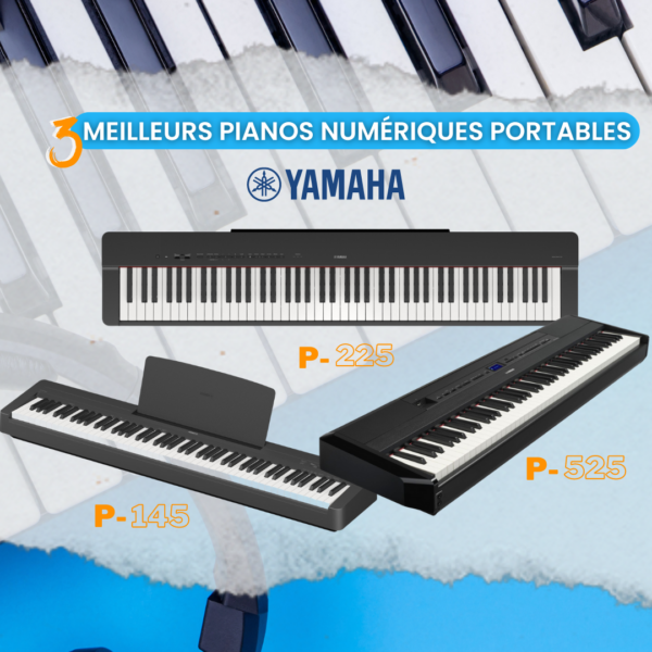 Les 3 meilleurs pianos numériques portables Yamaha : P-145, P-225, P-525 – Guide d’achat, avis, test, comparatif et prix